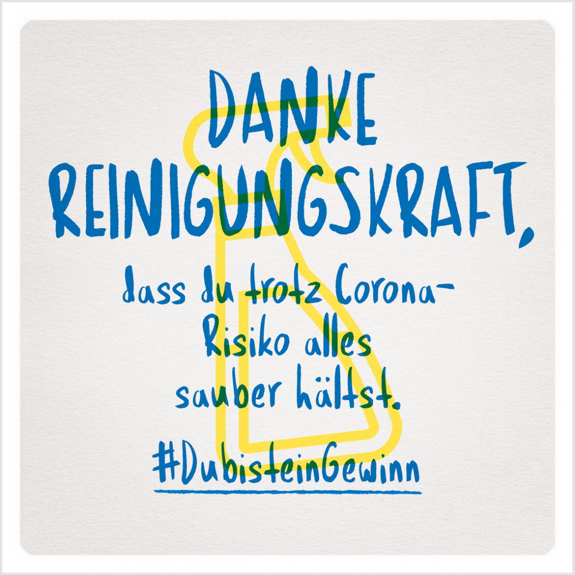 Grafik: Danke Reinigungskraft, dass du trotz Corona-Risiko alles sauber hältst. #DubisteinGewinn