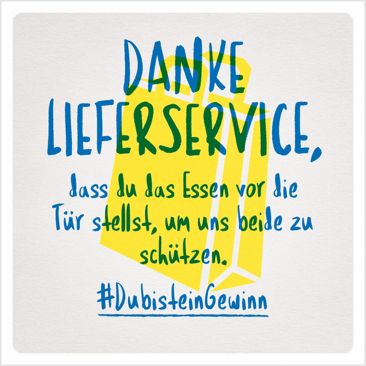 Grafik: Danke Lieferservice, dass du das Essen vor die Tür stellst, um uns beide zu schützen. #DubisteinGewinn