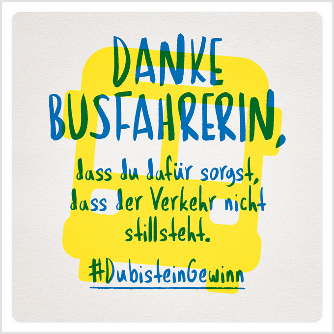 Grafik: Danke Busfahrerin, dass du dafür sorgst, dass der Verkehr nicht stillsteht. #DubisteinGewinn