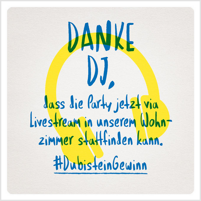 Grafik: Danke DJ, dass die Party jetzt via Livestream in unserem Wohnzimmer stattfinden kann. #DubisteinGewinn