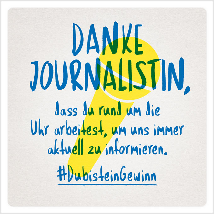 Grafik: Danke Journalistin, dass du rund um die Uhr arbeitest, um uns immer aktuell zu informieren. #DubisteinGewinn