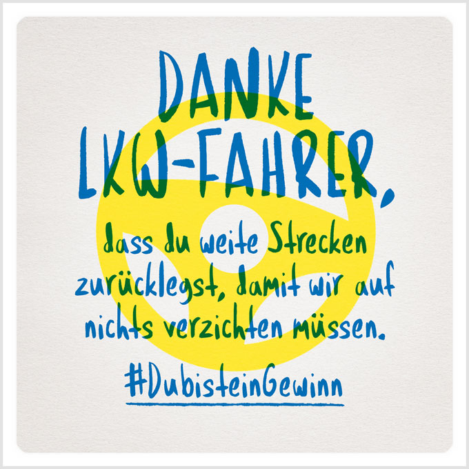 Grafik: Danke LKW-Fahrer, dass du weite Strecken zurücklegst, damit wir auf nichts verzichten müssen. #DubisteinGewinn