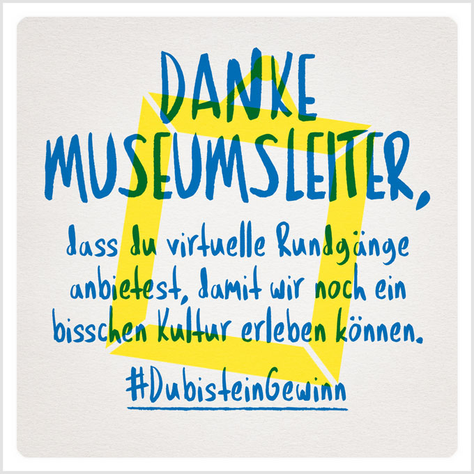 Grafik: Danke Museumsleiter, dass du virtuelle Rundgänge anbietest, damit wir noch ein bisschen Kultur erleben können. #DubisteinGewinn