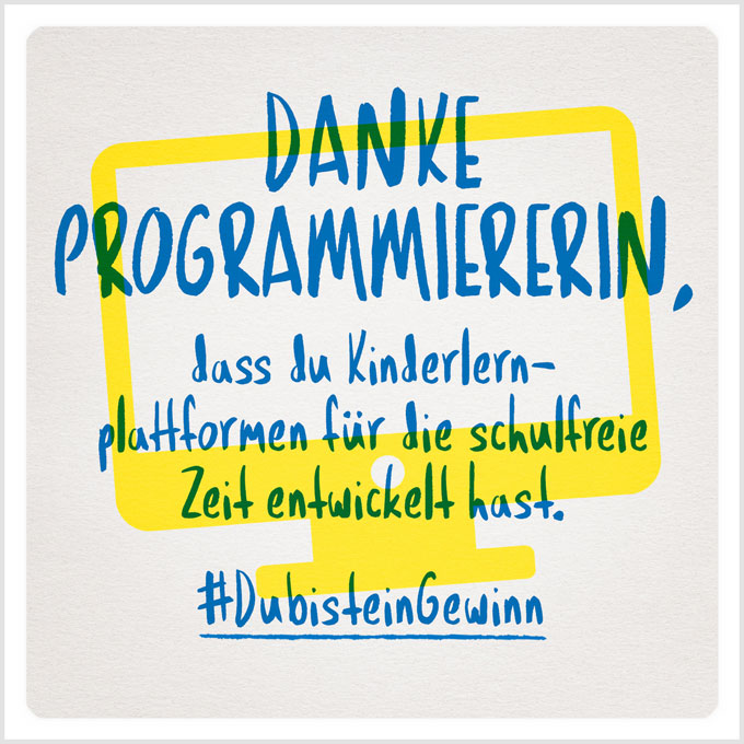 Grafik: Danke Programmiererin, dass du Kinderlernplattformen für die schulfreie Zeit entwickelt hast. #DubisteinGewinn