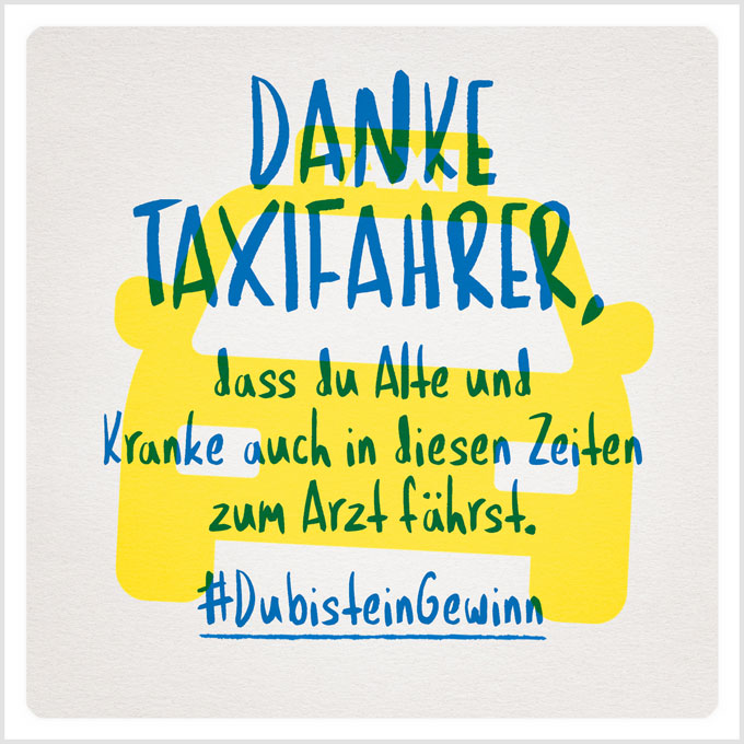 Grafik: Danke Taxifahrer, dass du Alte und Kranke auch in diesen Zeiten zum Arzt fährst. #DubisteinGewinn