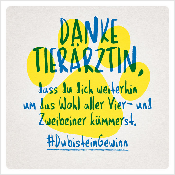 Grafik: Danke Tierärztin, dass du dich weiterhin um das Wohl aller Vier- und Zweibeiner kümmerst. #DubisteinGewinn