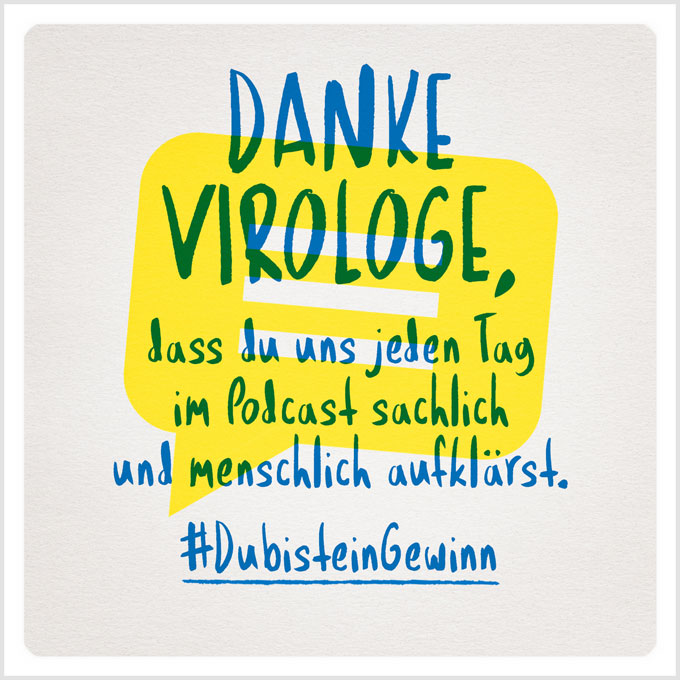 Grafik: Danke Virologe, dass du uns jeden Tag im Podcast sachlich und menschlich aufklärst. #DubisteinGewinn