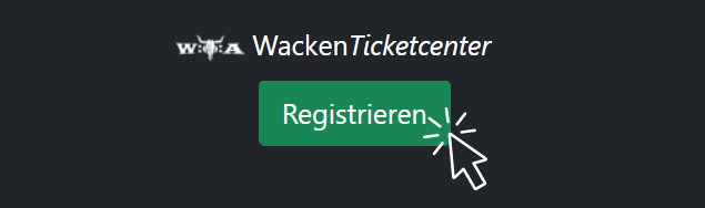 Registrieren im Wacken-Ticketcenter